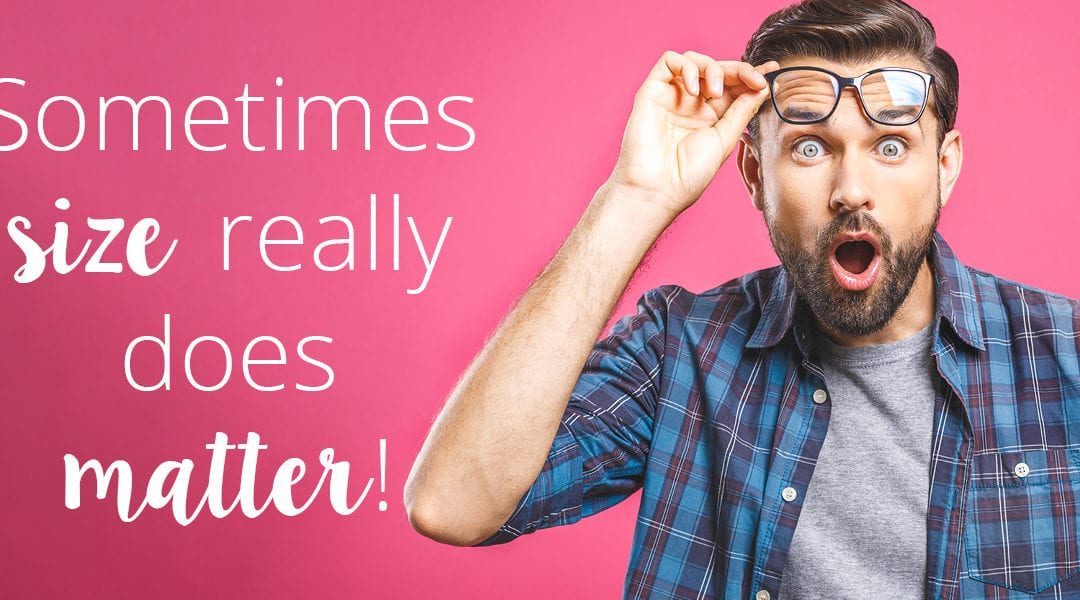 Sometimes size really does matter